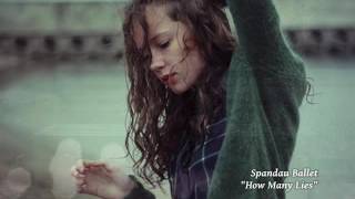 Spandau Ballet - How Many Lies ( ¿Cuántas Mentiras?)