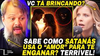 COMO SATANÁS USA O "AMOR" PARA TE ENGANAR + Forte PodCast com Karina Bacchi e Tassos Lycurgo