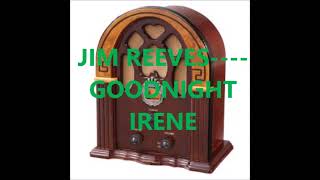 JIM REEVES    GOODNIGHT IRENE
