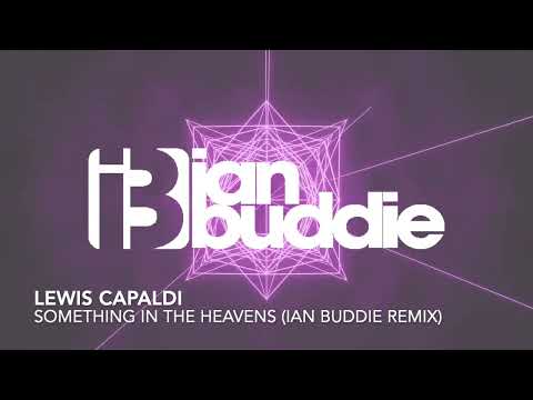 Lewis Capaldi - Something in the heavens (Ian Buddie Remix)