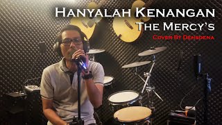 Download lagu Hanyalah Kenangan - The Mercy's Cover By Densdena mp3