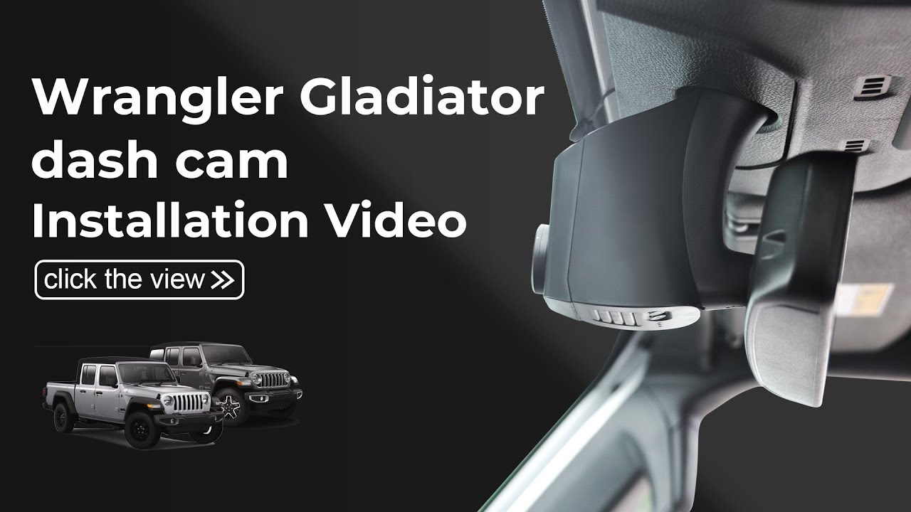 Dashcam 021K Installation 4 JEEP Wrangler/Gladiator Gen4 Wangler2018-2024(JL),Gladiator2018-2024(JT)