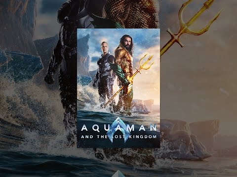 Aquaman and The Lost Kingdom