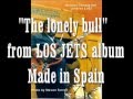 "The lonely bull",del album de LOS JETS, M  ade in Spain