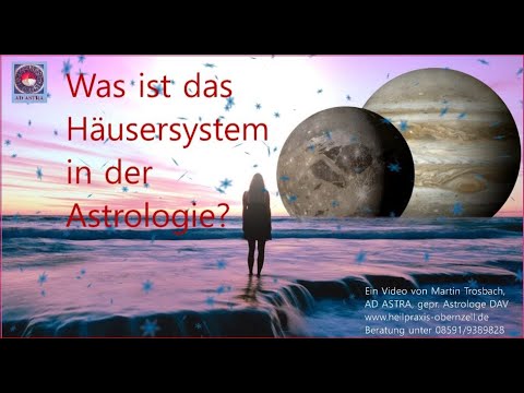 Was ist...das Häusersystem in der Astrologie?