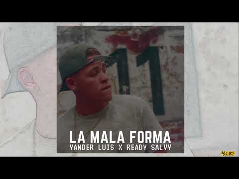 ''La Mala Forma'' [Audio Oficial] Ready Salvy, Yander Luis | 2018