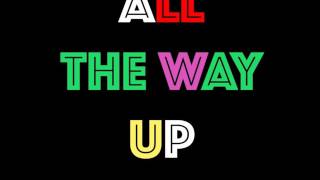 All the Way Up  - Meek Mill, Fabolous, Jadakiss, Ace Hood, Jay Z, Remy Ma, Fat Joe, Papoose,