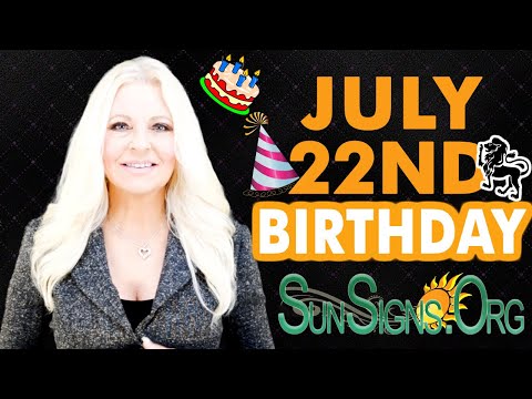 ♌️ Born On July 22 - Happy Birthday - Today's Zodiac Horoscope Personality - SunSigns.Org