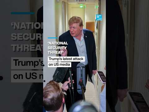 ‘National security threat’: Trump’s latest attack on US media