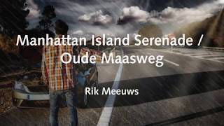 Manhattan Island Serenade / Oude Maasweg - Rik Meeuws