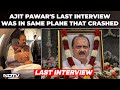 Ajit Pawar Last Interview Watch Pawar S Last Interview To NDTV Was In Same Plane That Crashed