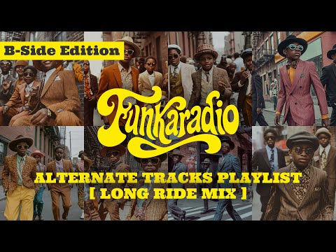 B-Side Edition | Behind the Playlist - Unreleased Soul & Funk Deep Mix [ Long Ride Mix ]