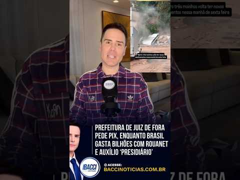 🚨BACCI -PREFEITURA JF PEDE PIX À POPULAÇÃO! #cartoon