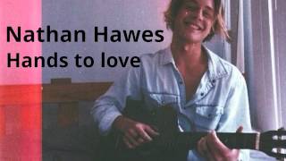 Hands to love Nathan Hawes (audio)