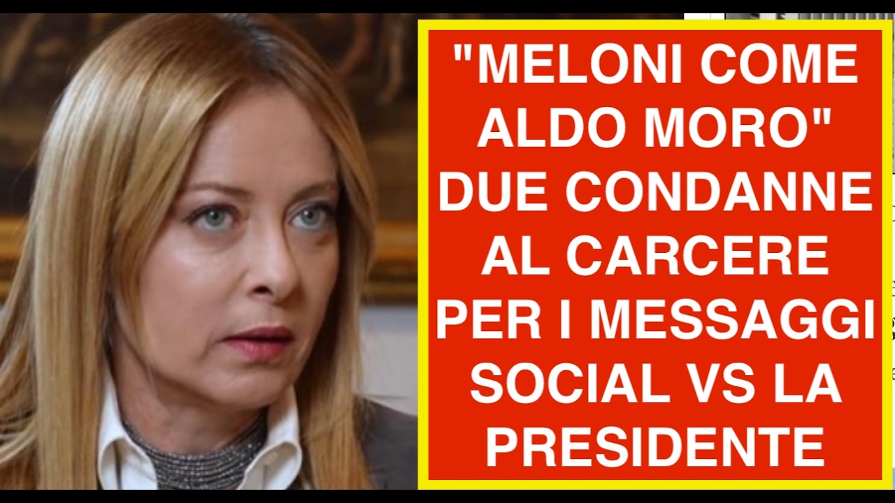"MELONI COME ALDO MORO"  DUE CONDANNE AL CARCERE PER I MESSAGGI SOCIAL VS LA PRESIDENTE