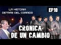 Crónica de un cambio - La Historia Detrás del Corrido