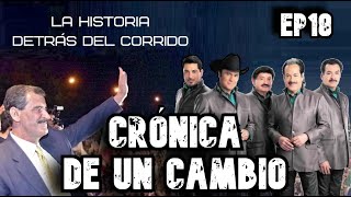 Crónica de un cambio - La Historia Detrás del Corrido