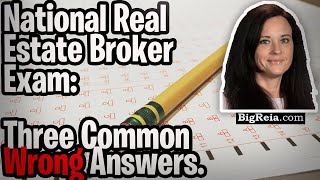National real estate broker exam: here are the three of the most commonly missed questions and WHY.