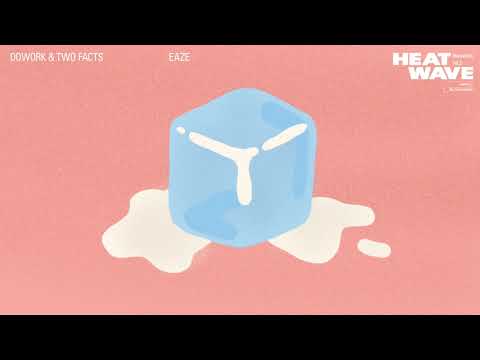 Bluewerks - DOWORK & Twofacts – “Eaze”