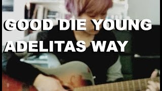 Good Die Young (Adelitas Way) acoustic cover