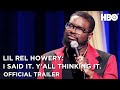 Lil Rel Howery: I said it. Y'all thinking it. | Official Trailer | HBO