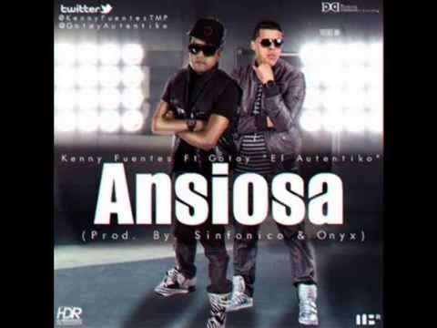 Ansiosa   Gotay Ft  Kenny Fuentes   ★ REGGAETON 2012 ★
