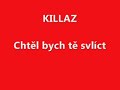 Chtěl bych tě svlíct - Kilazz