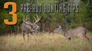 3 Tips for Hunting the Pre-Rut!