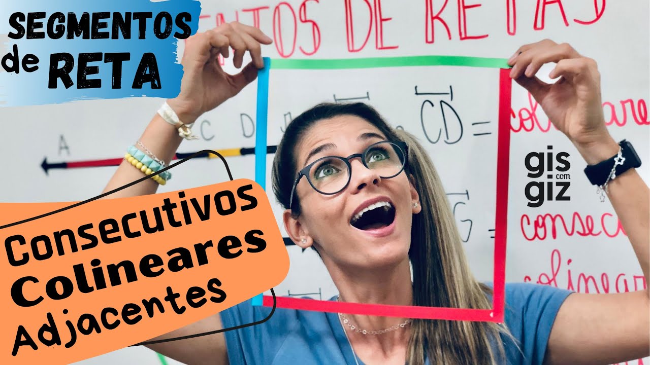 SEGMENTOS de RETA: CONGRUENTES, CONSECUTIVOS, COLINEARES e ADJACENTES. Matemática Básica \Prof. Gis/