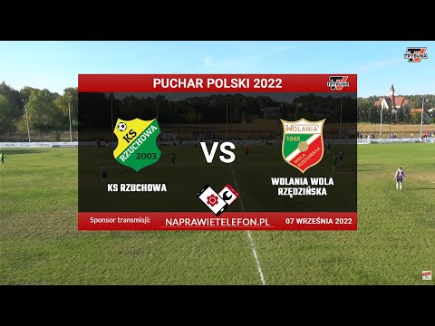 PUCHAR POLSKI 2022!   KS RZUCHOWA vs WOLANIA WOLA RZĘDZIŃSKA (IV LIGA)!