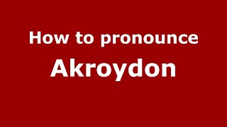 How to pronounce Akroydon
