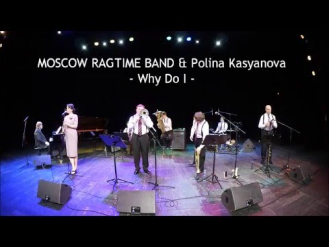 MOSCOW RAGTIME BAND & Polina Kasyanova - Why Do I