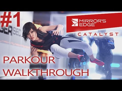 Mirrors Edge Catalyst - Parkour Walkthrough Part 1