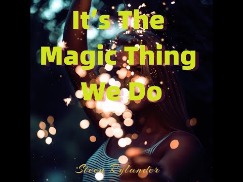 It's The Magic We Do