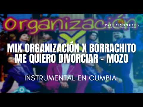 Mix Organización X: Borrachito/Me Quiero Divorciar/Mozo - Demo Pista Instrumental Karaoke - Cumbia