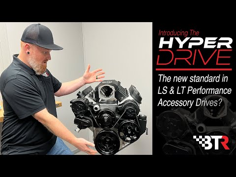 The New Standard in LS & LT Accessory Drives? Enter the BTR HyperDrive!