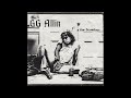 GG Allin & The Scumfucs - I Wanna Fuck Your Brains Out (FULL EP 1985)