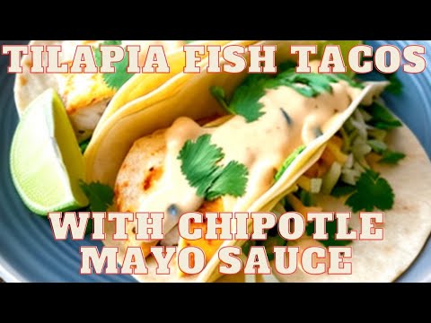 Flavorful Tilapia Fish Tacos with Homemade Chipotle Mayo Sauce 🌮