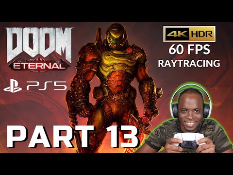 DOOM ETERNAL PS5 Walkthrough GAMEPLAY Part 13 - FULL GAME - 4K HDR 60 FPS Raytracing