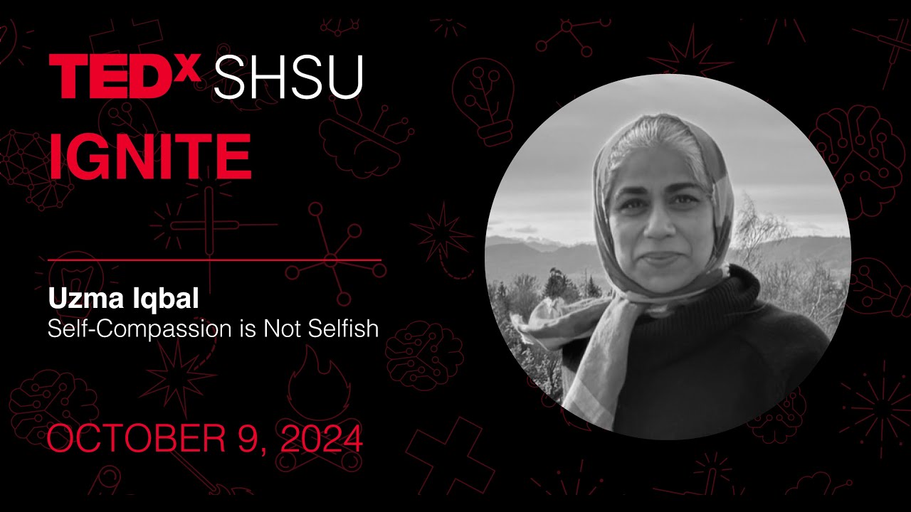 Self-Compassion is Not Selfish | Uzma Iqbal | TEDxSHSU