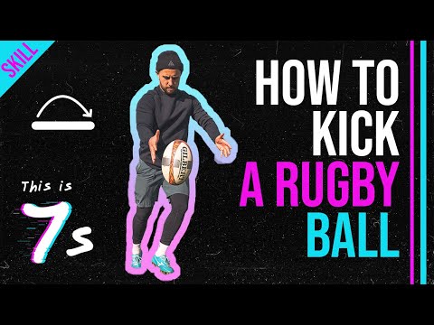 How to Kick a Rugby Ball (Beginners Guide) | This is 7s Ep27.