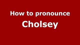 How to pronounce Cholsey