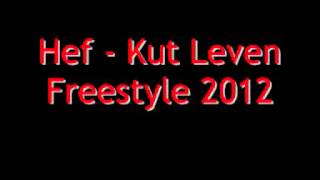 Hef - Kut Leven Freestyle 2012