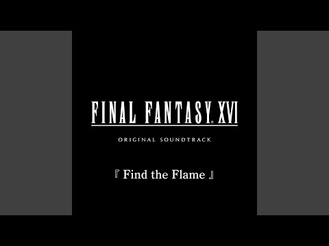 Final Fantasy XVI - Find the Flame
