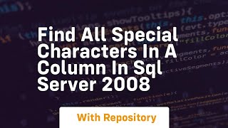 find all special characters in a column in sql server 2008