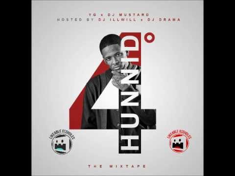 YG  - Do It With My Tongue (4 Hunnid Degreez Mixtape w/ download)