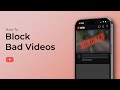 How To Block Bad Videos On YouTube