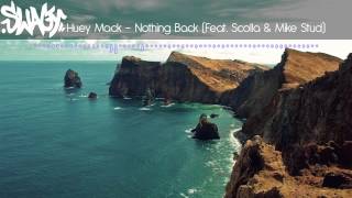 Huey Mack - Nothing Back (Feat. Scolla & Mike Stud)