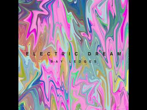 Bay Ledges - Electric Dream (Official Audio)