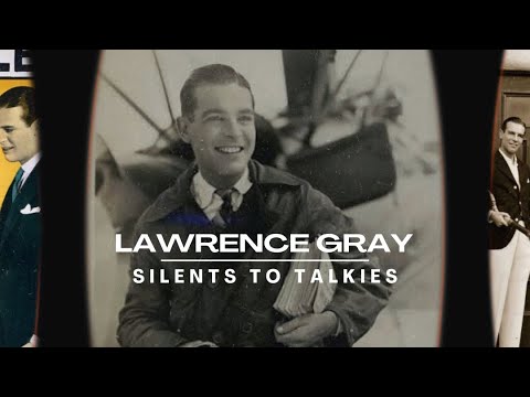 SILENTS TO TALKIES: Episode 88: LAWRENCE GRAY